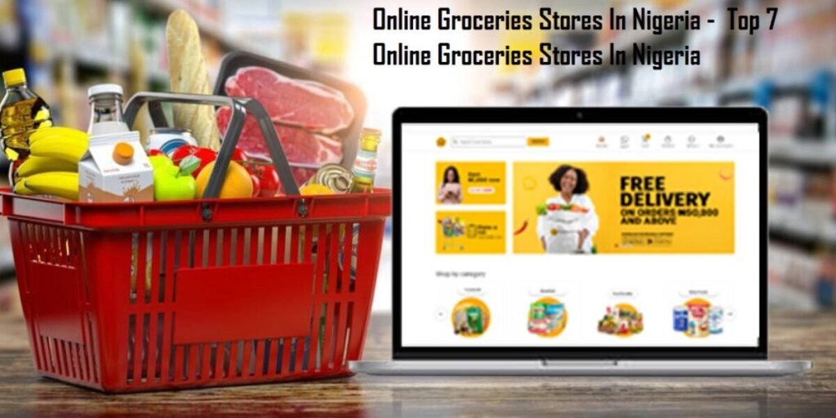 Online Groceries Stores In Nigeria -  Top 7 Online Groceries Stores In Nigeria