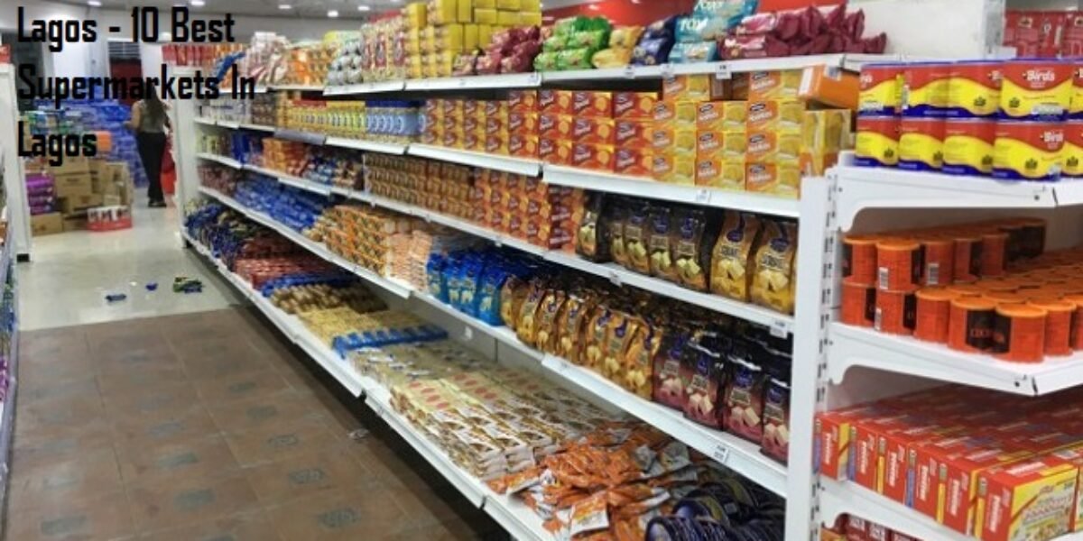 Supermarkets In Lagos - 10 Best Supermarkets In Lagos