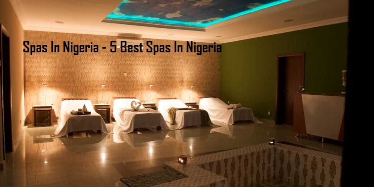 Spas In Nigeria - 5 Best Spas In Nigeria